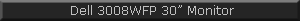 Dell 3008WFP